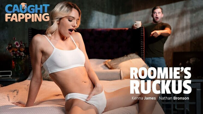 Caught Fapping - Nathan Bronson - Kenna James - Big Tits Roomie Kenna James Takes a Hard Doggystyle / 05.01.2025
